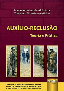 Livro Auxilio-reclusao - Teoria e Pratica - Alcantara Agostinho