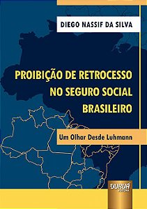 Livro Proibicao de Retrocesso No Seguro Social Brasileiro - Silva