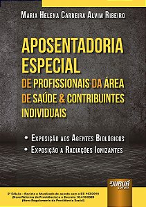 Livro Aposentadoria Especial de Profissionais da Area da Saude & Contribuintes In - Ribeiro