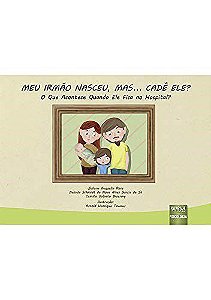 Livro Meu Irmão Nasceu, Mas... cade Ele