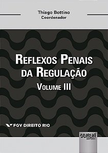 Livro Reflexos Penais da Regulacao - Volume Iii - Bottino
