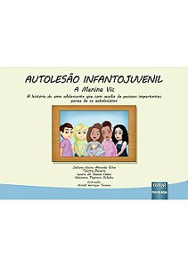 Livro Autolesao Infantojuvenil: a Menina Vic - a Historia de Uma Adolescente Que - Silva/pereira/colau/
