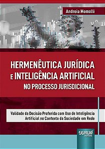 Livro Hermeneutica Juridica e Inteligencia Artificial No Processo Jurisdicional - Momolli
