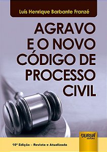 Livro Agravo e o Novo Código de Processo Civil