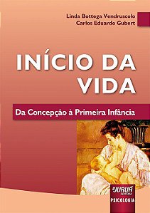 Livro Inicio da Vida: da Concepcao a Primeira Infancia - Vendruscolo/gubert