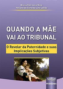 Livro Quando a Mãe Vai ao Tribunal - Diniz - Juruá