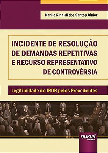 Livro Incidente de Resolucao de Demandas Repetitivas e Recurso Representativo de - Santos Junior