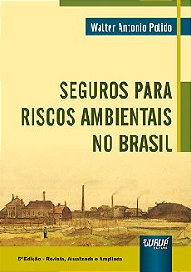 Livro Seguros para Riscos Ambientais No Brasil - Polido - Juruá