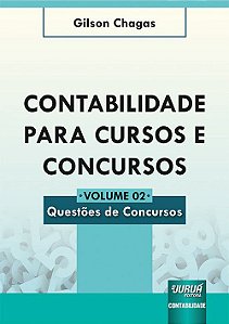 Livro Contabilidade para Cursos e Concursos - Volume 02 - Questões de Concursos - Chagas - Juruá