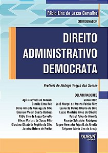 Livro Direito Administrativo Democrata - Prefacio de Rodrigo Valgas dos Santos - Carvalho