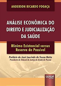 Livro Analise Economica do Direito e Judicializacao da Saude - Fogaca