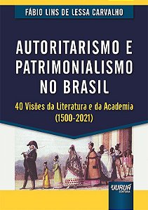 Livro Autoritarismo e Patrimonialismo No Brasil - Carvalho