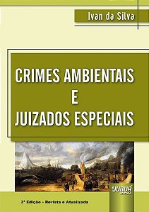 Livro Crimes Ambientais e Juizados Especiais Ivan da Silva