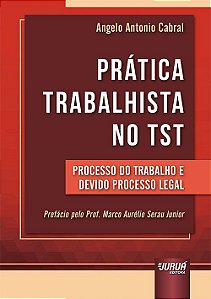 Livro Prática Trabalhista No Tst - Cabral - Juruá