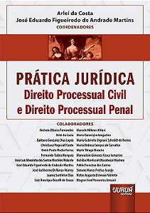 Livro Prãtica Jurídica - Direito Processual Civil e Direito Processual Penal - Costa