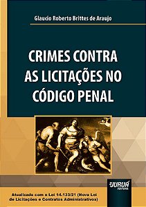 Livro Crimes contra as Licitações No Código Penal - Araújo - Juruá