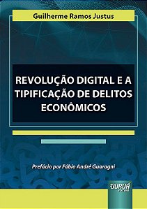 Livro Revolucao Digital e a Tipificacao de Delitos Economicos - Justus