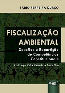 Livro Fiscalizacao Ambiental - Desafios e Reparticao de Competencias Constitucion - Durco