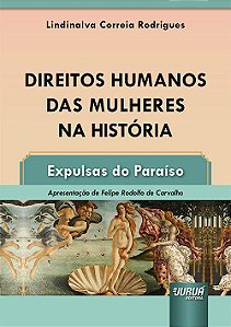 Livro Direitos Humanos das Mulheres Na Historia - Expulsas do Paraiso - Rodrigues