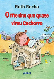Livro Menino Que Quase Virou Cachorro, O - Rocha