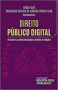 Livro Direito Publico Digital: o Estado e as Novas Tecnologias Desafios e Solucoe - Rais/prado Filho