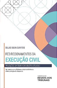 Livro Redirecionamentos da Execucao Civil: Projecoes da Teoria do Objeto Litigios - Santos