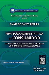 Livro Protecao Administrativa do Consumidor: Sistema Nacional de Defesa do Consum - Benjamin/marques
