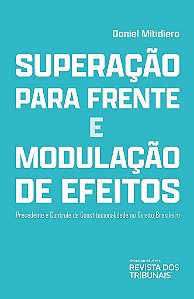 Livro Superacao para Frente e Modulacao de Efeitos - Mitidiero