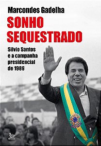 Livro Sonho Sequestrado - Marcondes Gadelha