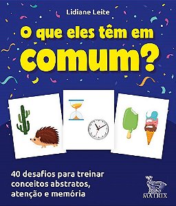 Livro Que Eles Tem em Comum , O: 40 Desafios para Treinar Conceitos Abstratos, at - Leite