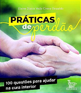 Livro Praticas de Perdao - Elaine Dias&yeda Cir