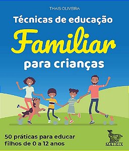 Livro Tecnicas de Educacao Familiar para Criancas - Thais Oliveira