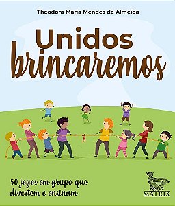 Livro Unidos Brincaremos - Theodora Maria Mende