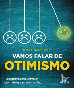 Livro Vamos Falar de Otimismo: 100 Perguntas para Enfrentar Adversidades e Ser ma - Schutz