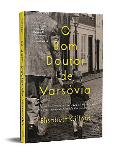 Livro Bom Doutor de Varsovia, O: Uma Narrativa Comovente Baseada Na Historia Real   Gifford