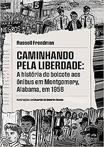 Livro Caminhando Pela Liberdade: a Historia do Boicote Aos Onibus de Montgomery - Freedman