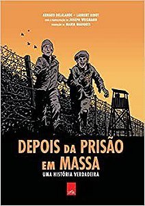 Livro Depois da Prisao em Massa: Uma Historia Verdadeira (graphic Novel) - Delalande