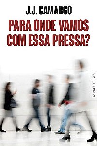 Livro Para Onde Vamos com Essa Pressa