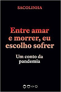 Livro Entre Amar e Morrer, Eu Escolho Sofrer - Sacolinha
