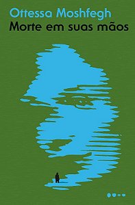 Livro Morte em Suas Maos - Moshfegh
