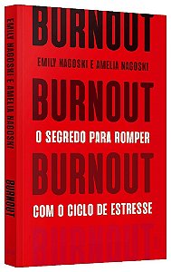 Livro Burnout: o Segredo para Romper com o Ciclo de Estresse - Nagoski - Record