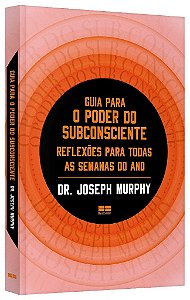Livro Guia para o Poder do Subconsciente: Reflexões para Todas as Semanas - Murphy - Best Seller