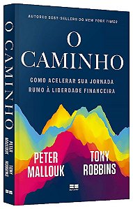 Livro O Caminho: Como Acelerar Sua Jornada Rumo a Liberdade Financeira
