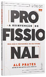 Livro Reinvencao do Profissional, A - Prates
