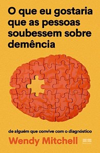 Livro Que Eu Gostaria Que as Pessoas Soubessem sobre Demencia, O: de Alguem Que C - Mitchell