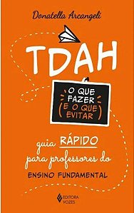Livro TDAH: o que fazer e o que evitar - Arcangeli - Vozes