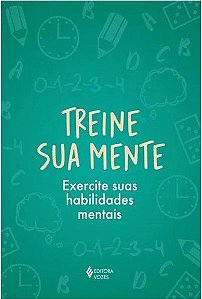 Livro Treine sua Mente Exercite suas Habilidades Mentais - Medina - Vozes