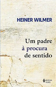 Livro Padre à Procura de Sentido, Um - Wilmer, Heiner