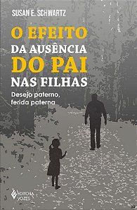 Livro Efeito da Ausência do Pai Nas Filhas   Schwartz