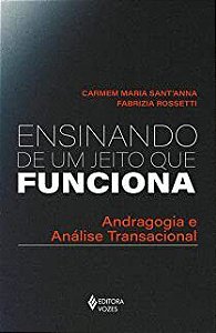 Livro Ensinando de Um Jeito Que Funciona: Andragogia e Analise Transacional - Santanna